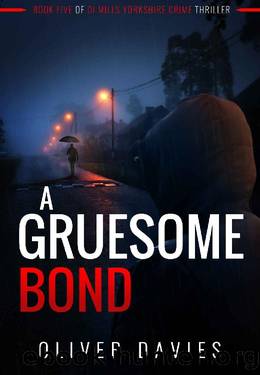 A Gruesome Bond (DI Mills Yorkshire Crimes Thriller Book 5) by Oliver Davies