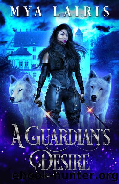 A Guardian's Desire (The Guardian Series Book 1) by Mya Lairis & Mya Lairis