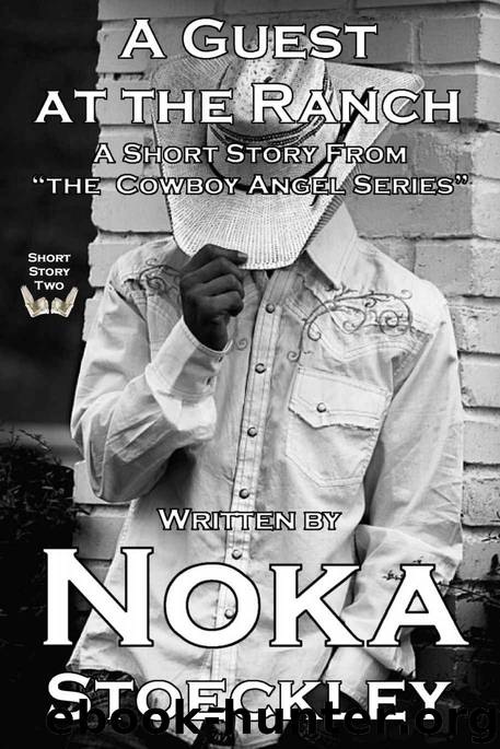 A Guest at the Ranch: Cowboy Angel Series (Cowboy Angel Short Story Series Book 2) by Noka Stoeckley
