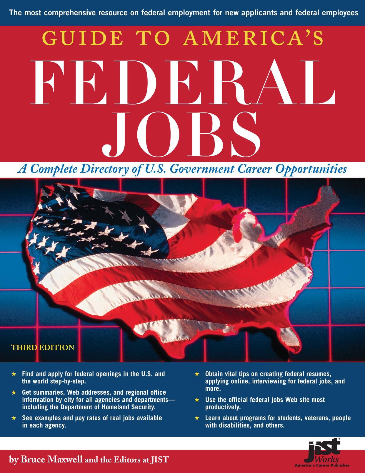 A Guide To America's Federal Jobs: A Complete Directory Of U.S. Government Career Opportunities (Guide to America's Federal Jobs) by Bruce Maxwell