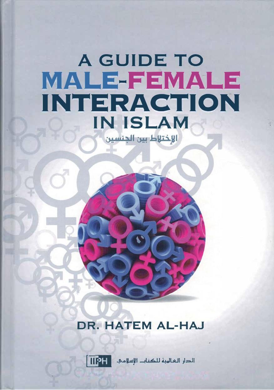 A Guide To Male-Female Interaction In Islam by Dr Hatem Al-Haj