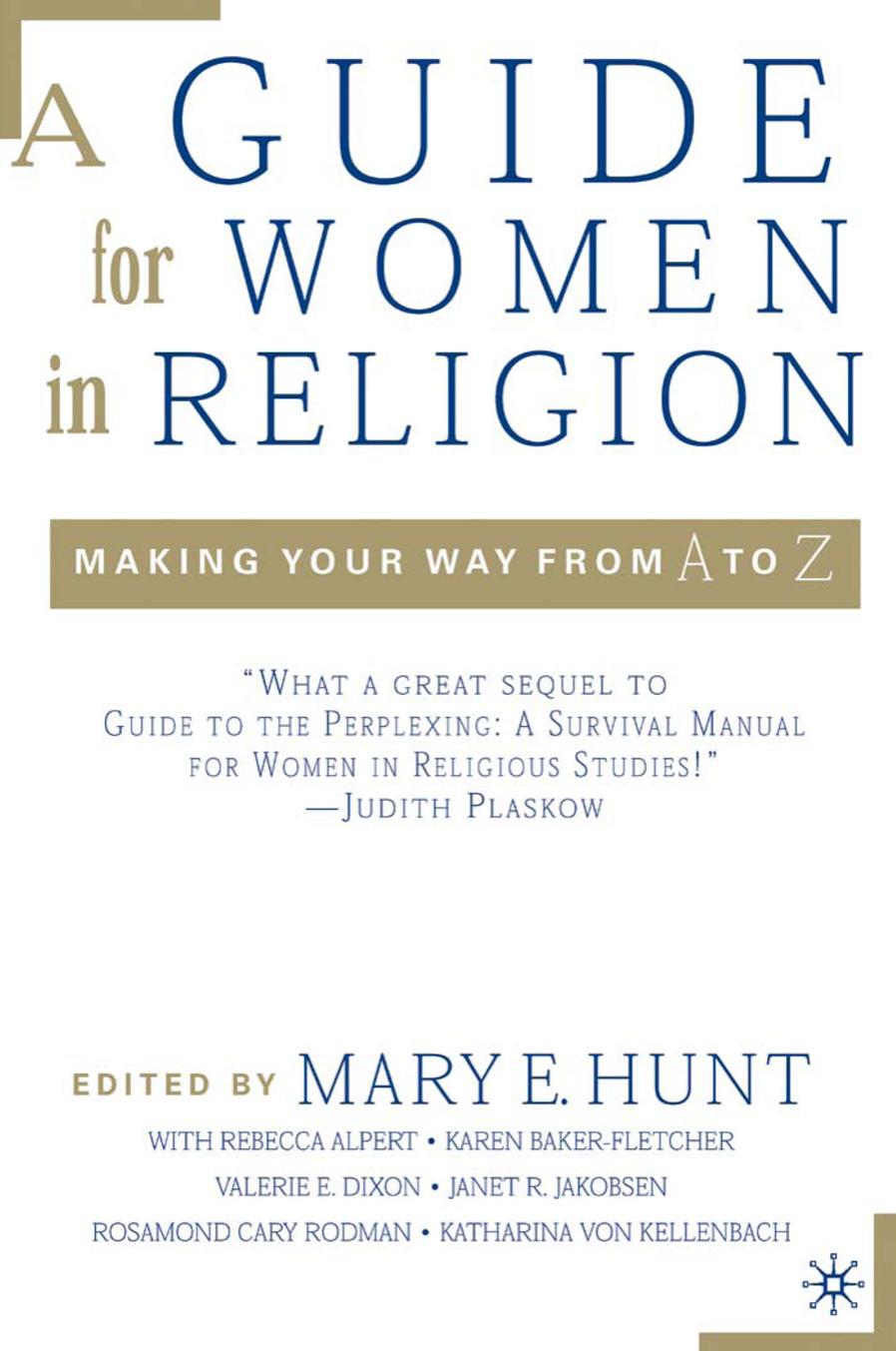A Guide for Women in Religion: Making Your Way from A to Z by Mary E. Hunt (eds.)