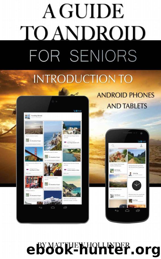 A Guide to Android for Seniors: Introduction to Android Phones and Tablets by Matthew Hollinder