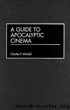 A Guide to Apocalyptic Cinema by Charles P. Mitchell
