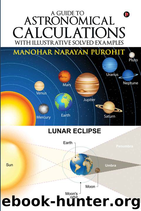 A Guide to Astronomical Calculations: With Illustrative Solved Examples by Manohar Narayan Purohit
