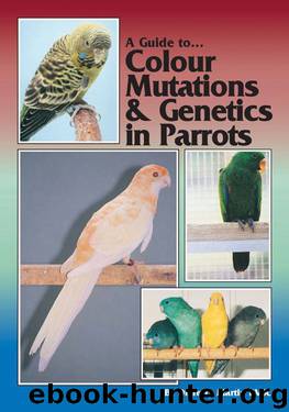 A Guide to Colour Mutations and Genetics in Parrots by Martin Terry