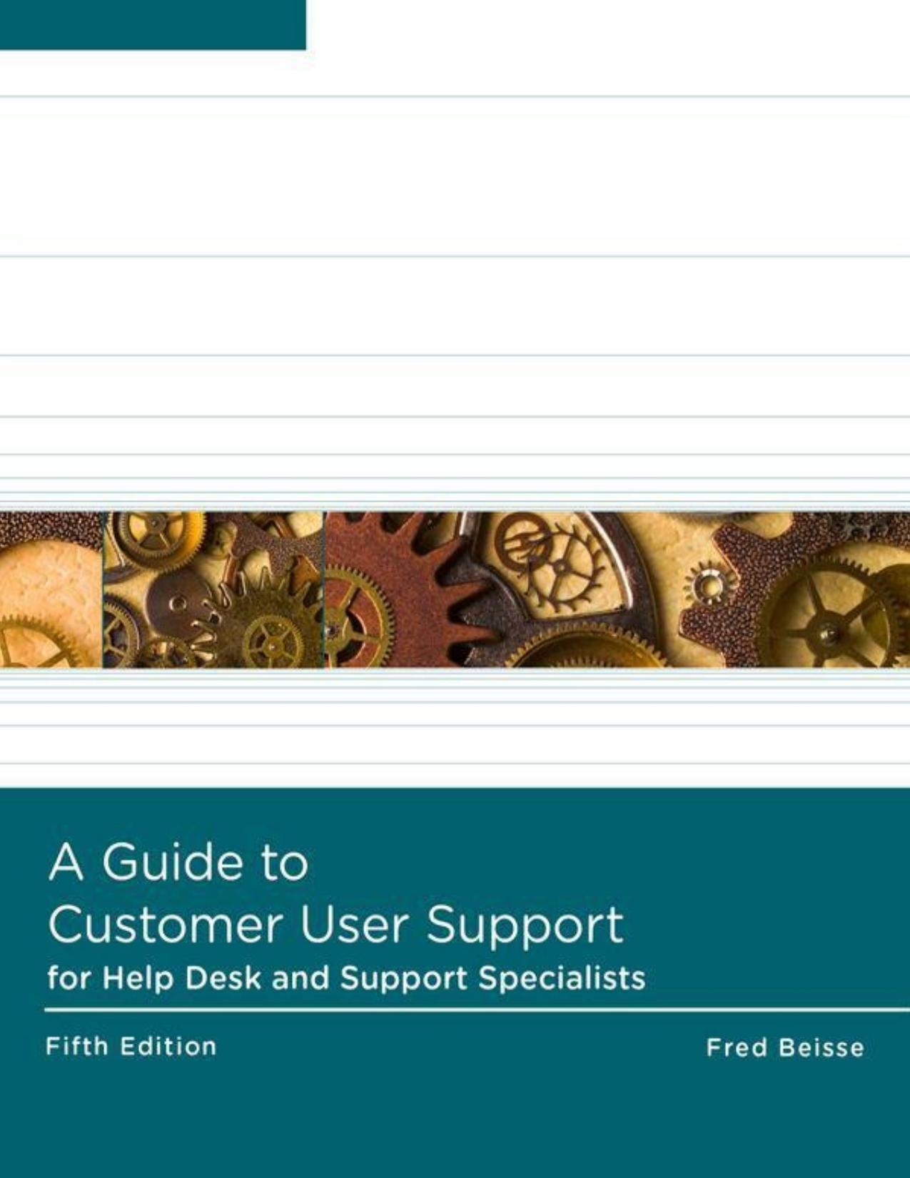 A Guide to Computer User Support for Help Desk and Support Specialists by Beisse