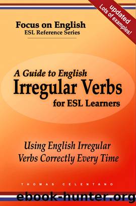 A Guide to English Irregular Verbs for ESL Learners by Thomas Celentano