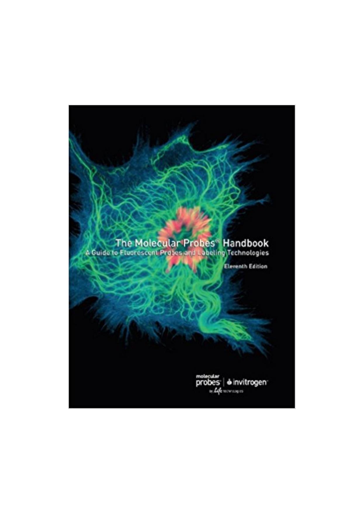 A Guide to Fluorescent Probes and Labeling Technologies by Iain D. Johnson Michelle T. Z. Spence