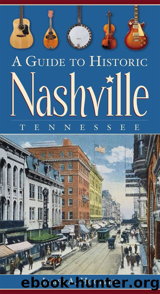 A Guide to Historic Nashville, Tennessee by James A. Hoobler