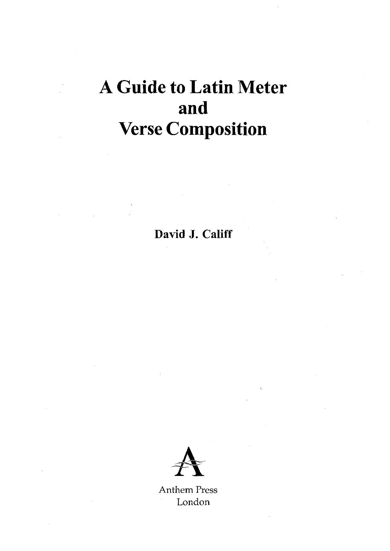 A Guide to Latin Meter and Verse Composition by David J. Califf