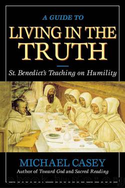 A Guide to Living in the Truth by Casey Michael