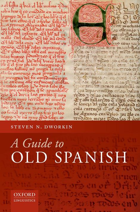 A Guide to Old Spanish by STEVEN N. DWORKIN