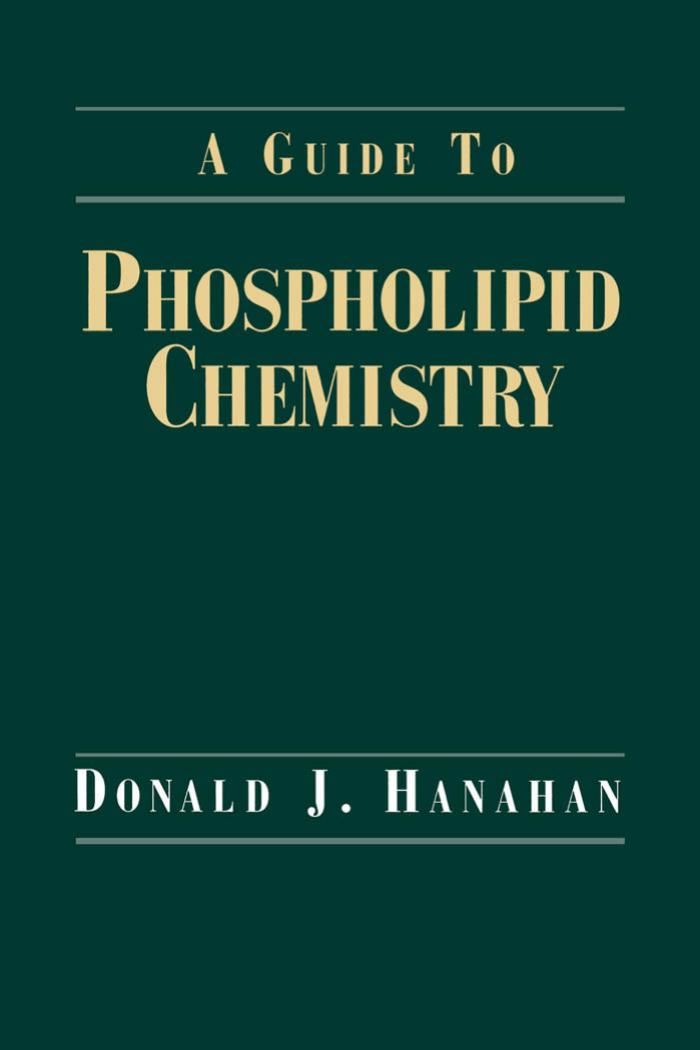 A Guide to Phospholipid Chemistry by Donald J. Hanahan