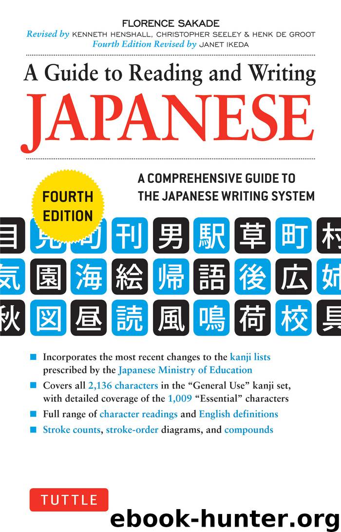 A Guide to Reading and Writing Japanese by Florence Sakade & Kenneth Henshall & Christopher Seeley & Henk De Groot