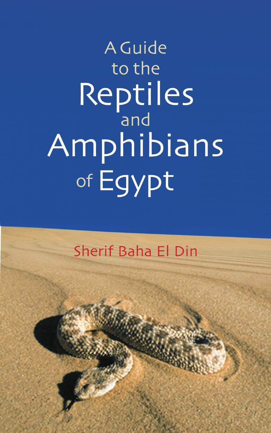 A Guide to Reptiles and Amphibians of Egypt by Sherif Bahaa El Din
