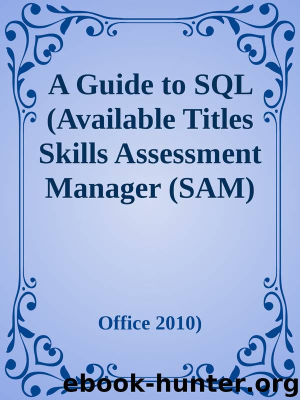 A Guide to SQL (Available Titles Skills Assessment Manager (SAM) by Office 2010)