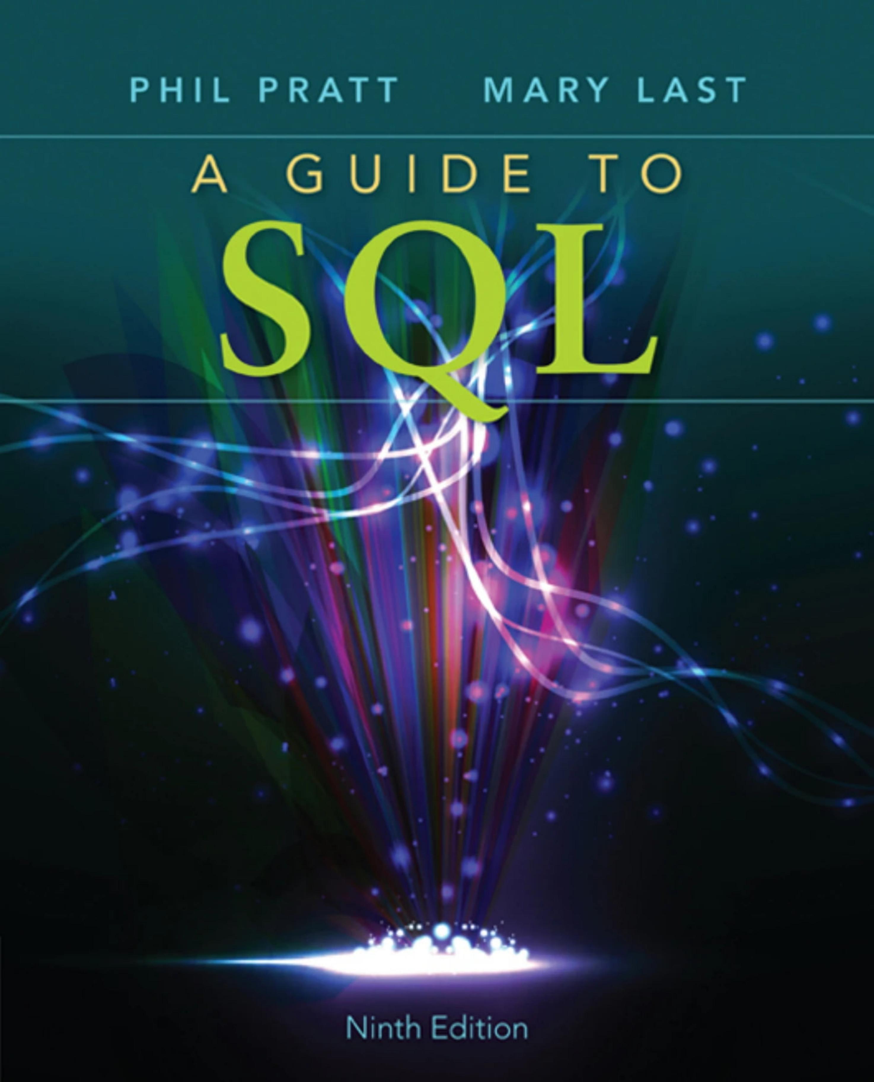 A Guide to SQL, Ninth Edition by Philip J. Pratt Mary Z. Last