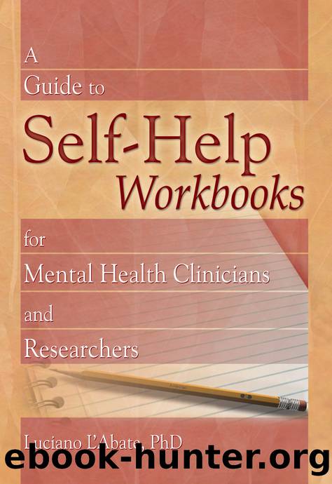 A Guide to Self-Help Workbooks for Mental Health Clinicians and Researchers by L'Abate Luciano;