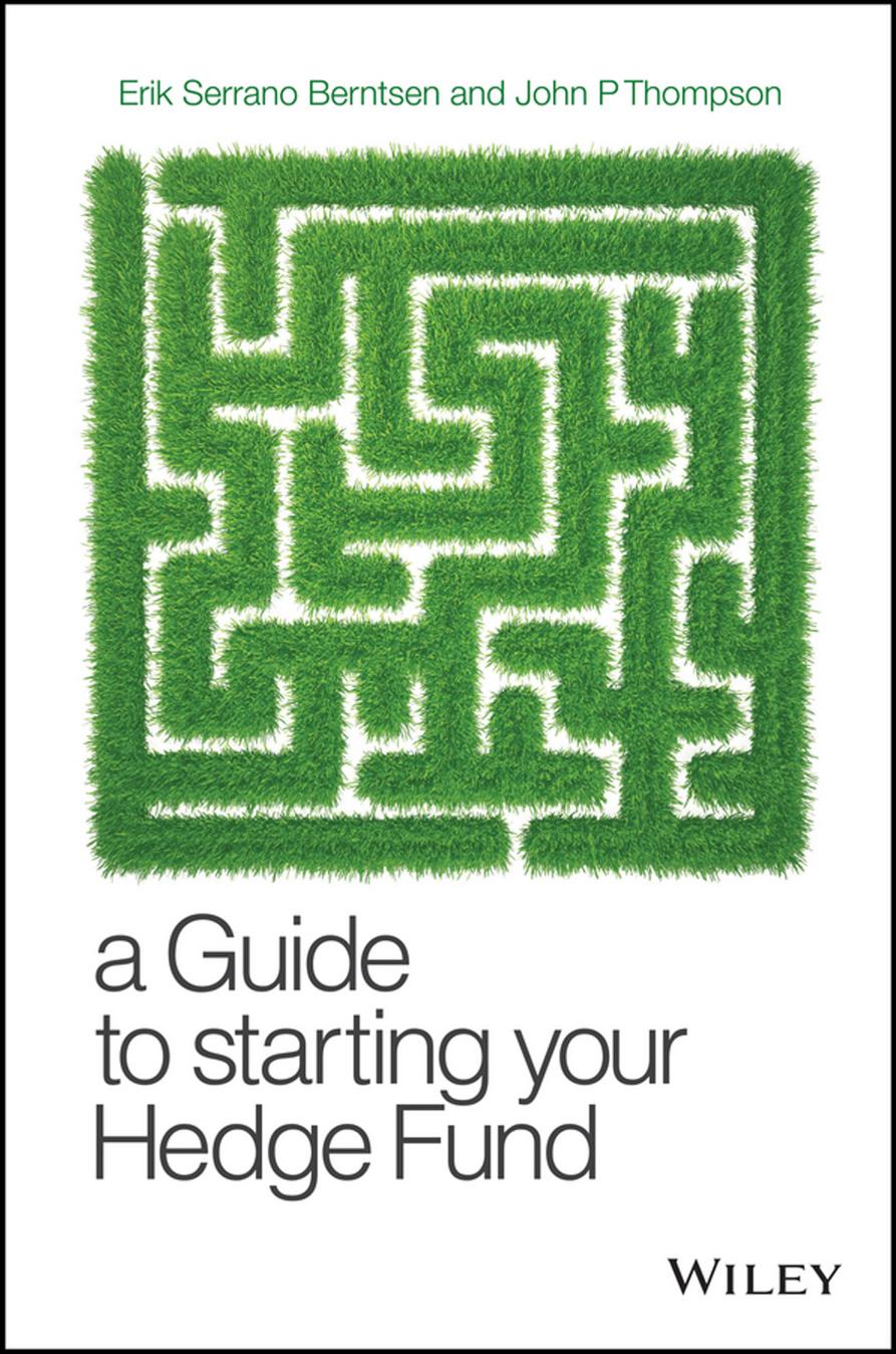 A Guide to Starting Your Hedge Fund by John Thompson
