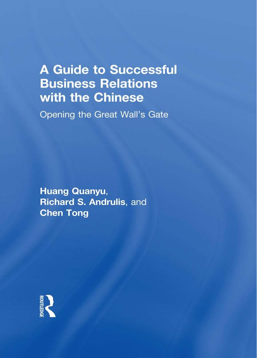 A Guide to Successful Business Relations with the Chinese: Opening the Great Wall's Gate by Huang Quanyu; Chen Tong