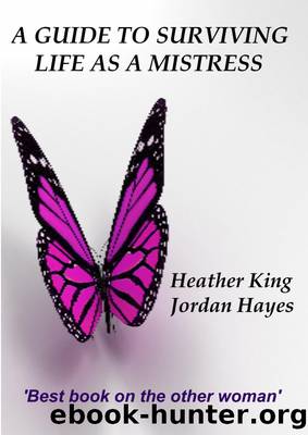 A Guide to Surviving Life as a Mistress by Heather King