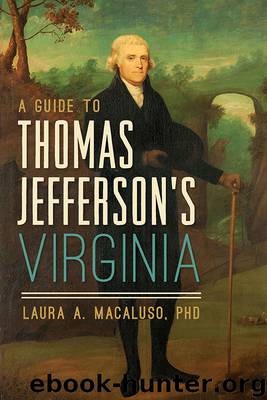 A Guide to Thomas Jefferson's Virginia by Laura A. Macaluso PhD
