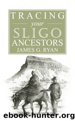 A Guide to Tracing your Sligo Ancestors by James Ryan
