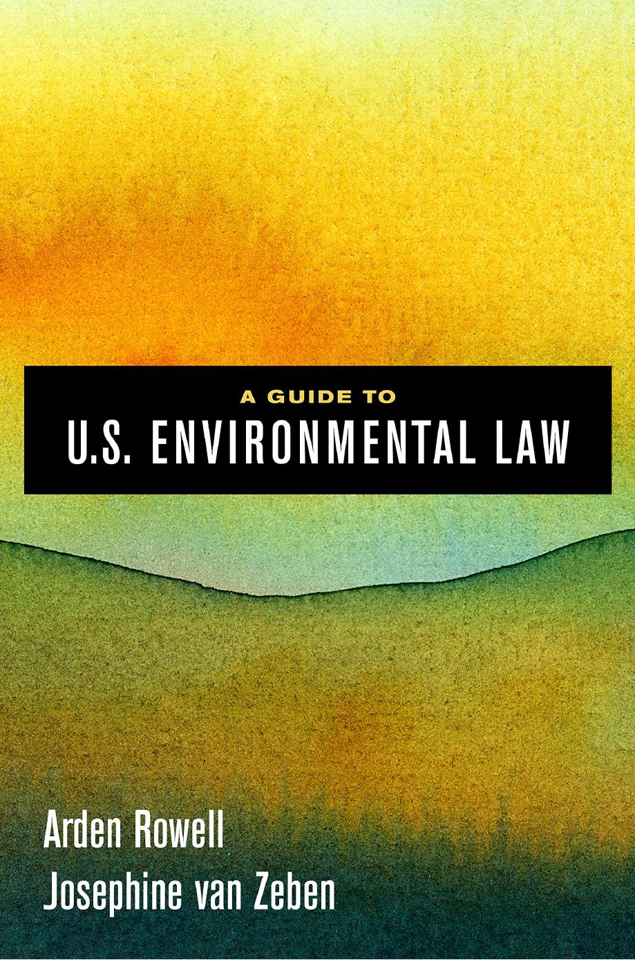 A Guide to U.S. Environmental Law by Arden Rowell Josephine van Zeben