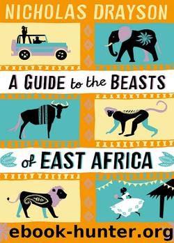 A Guide to the Beasts of East Africa by Nicholas Drayson