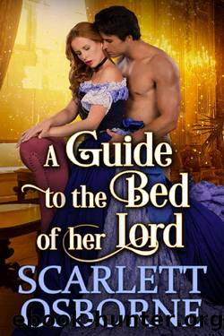 A Guide to the Bed of her Lord: A Steamy Historical Regency Romance Novel by Scarlett Osborne & Cobalt Fairy