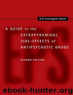A Guide to the Extrapyramidal Side-Effects of Antipsychotic Drugs by D. G. Cunningham Owens