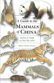 A Guide to the Mammals of China by Andrew T. Smith