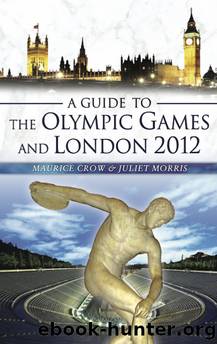 A Guide to the Olympic Games and London 2012 by Maurice Crow