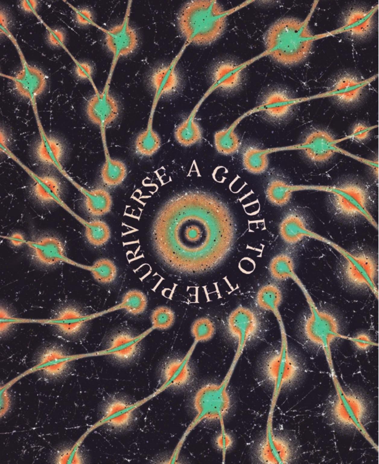 A Guide to the Pluriverse by Travis Wyche and Kevin Owocki