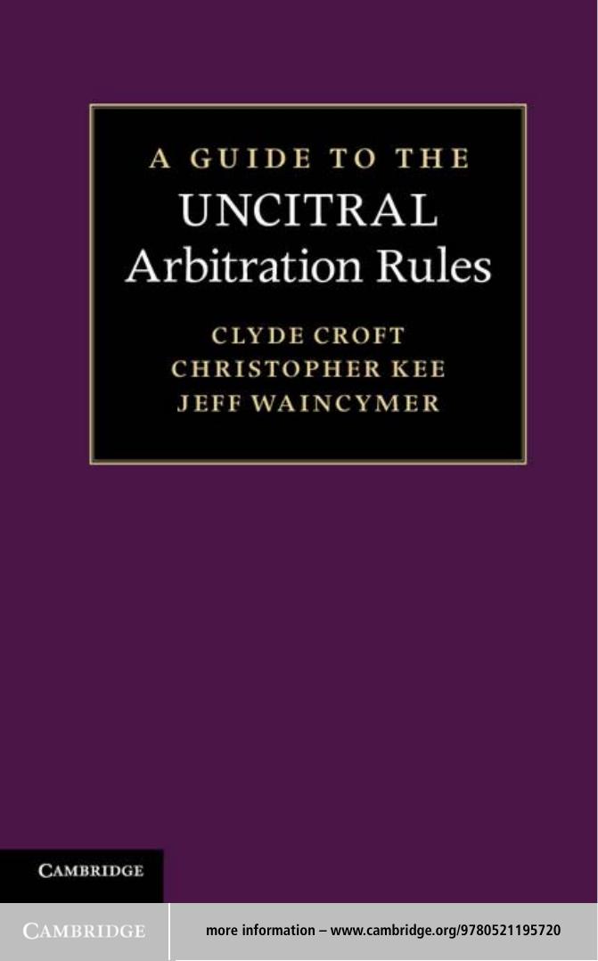 A Guide to the UNCITRAL Arbitration Rules (repost) by Clyde Croft SC and Christopher Kee