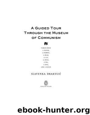 A Guided Tour Through the Museum of Communism by Slavenka Drakulic