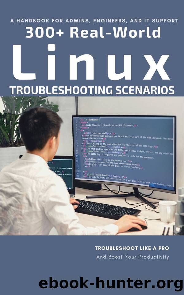 A HANDBOOK FOR ADMINS, ENGINEERS, AND IT SUPPORT : 300+ REAL-WORLD LINUX TROUBLESHOOTING SCENARIOS by ODOUN-ITAN Adebayo Paul