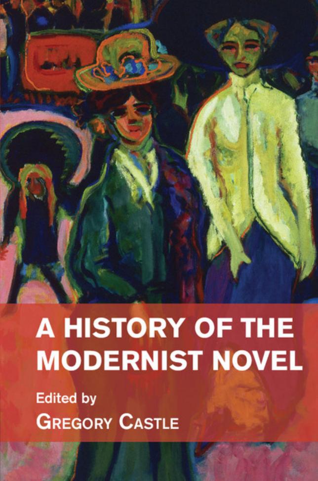 A HISTORY OF THE MODERNIST NOVEL by GREGORY CASTLE