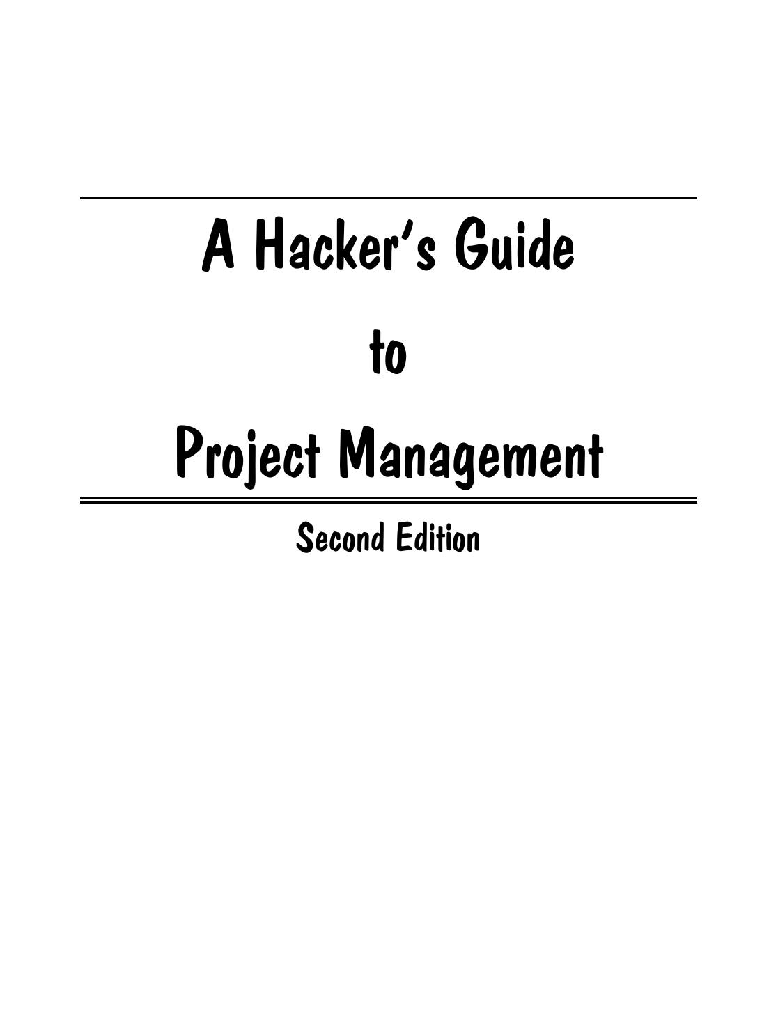 A Hacker's Guide to Project Management 2nd Edition by Unknown