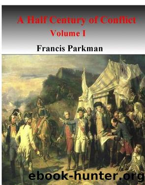 A Half Century of Conflict, Volume I by Francis Parkman