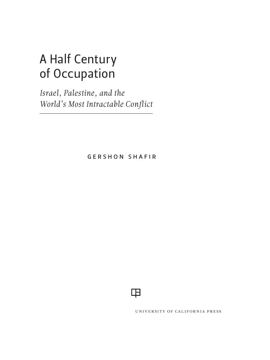 A Half Century of Occupation: Israel, Palestine, and the World's Most Intractable Conflict by Gershon Shafir