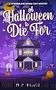 A Halloween to Die For by Black M P