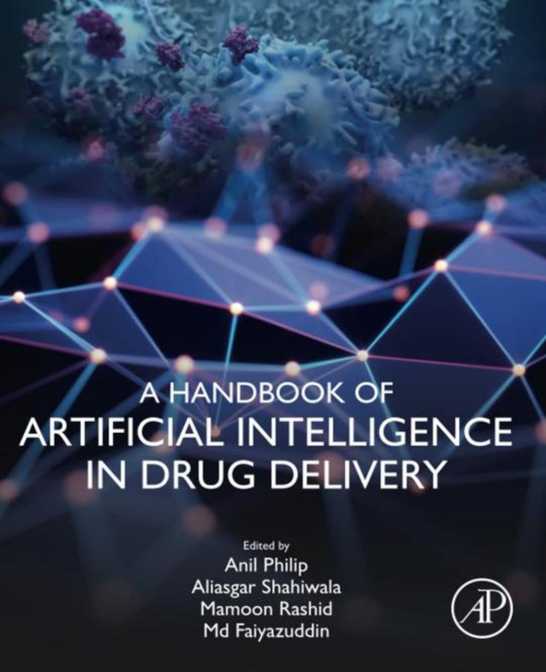 A Handbook of Artificial Intelligence in Drug Delivery by Anil K. Philip Aliasgar Shahiwala Md. Faiyazuddin