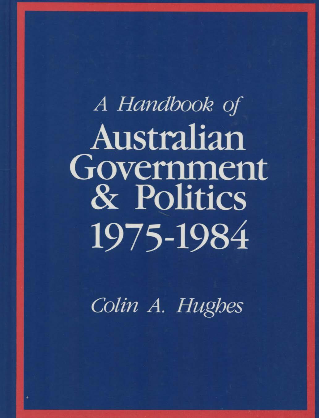 A Handbook of Australian Government and Politics 1975-1984 by Colin A Hughes