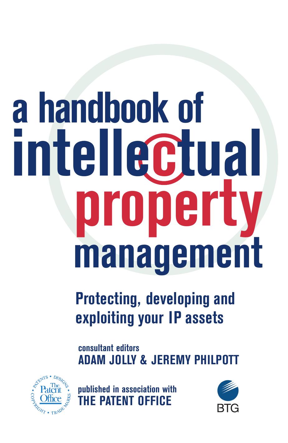 A Handbook of Intellectual Property Management: Protecting, Developing and Exploiting your IP Assets by Brian