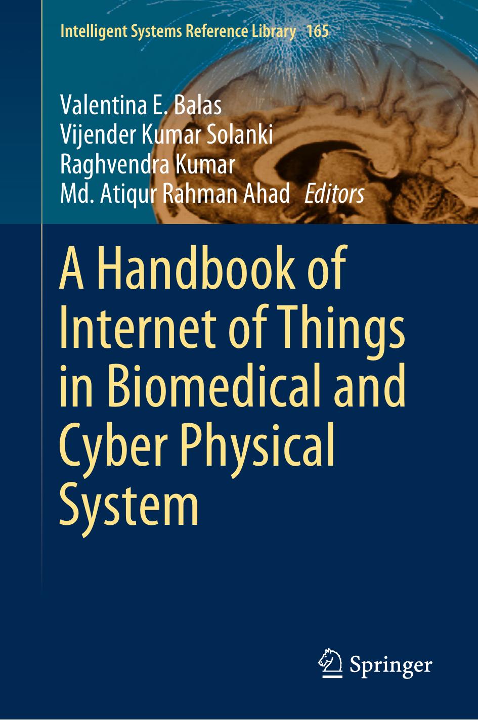 A Handbook of Internet of Things in Biomedical and Cyber Physical System by Valentina E. Balas Vijender Kumar Solanki Raghvendra Kumar Md. Atiqur Rahman Ahad