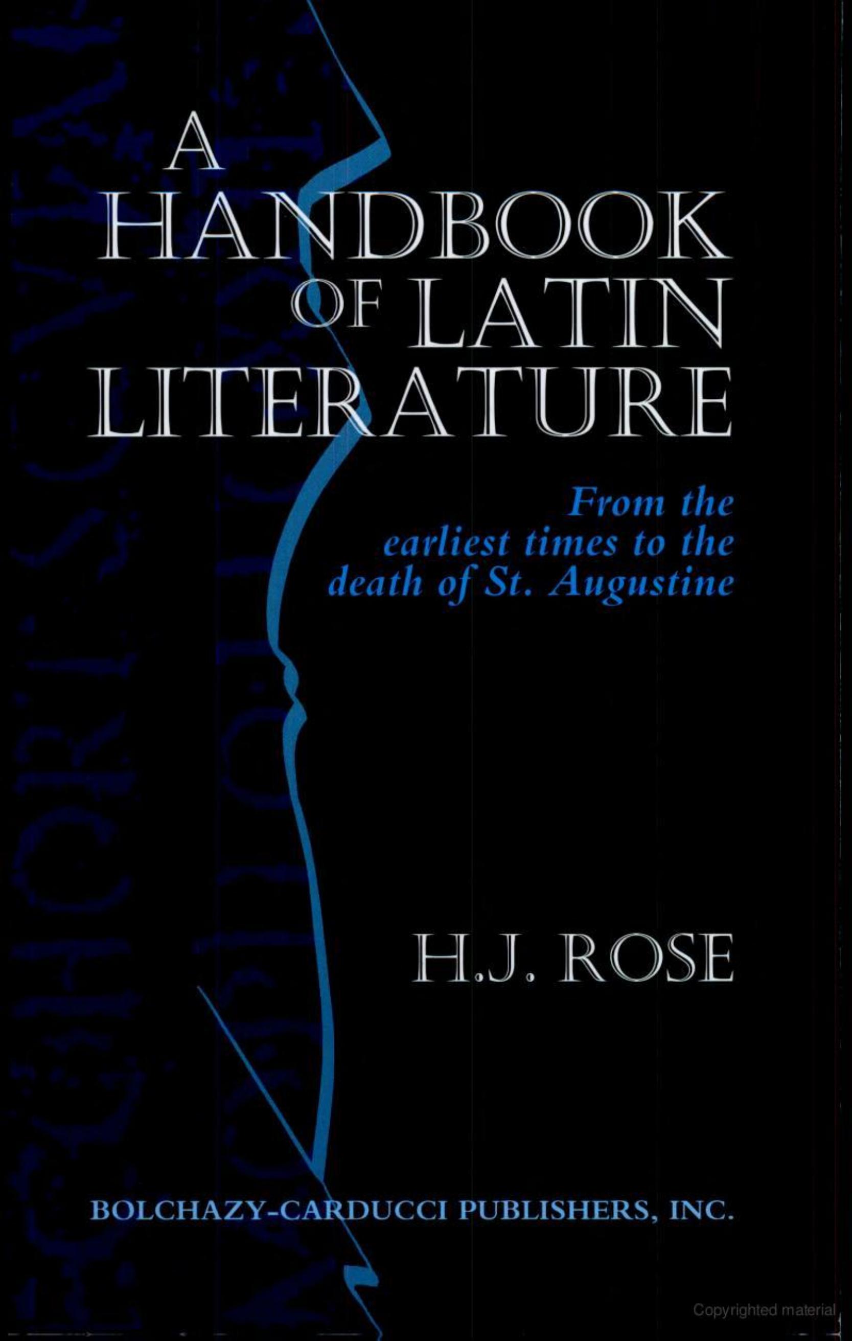 A Handbook of Latin Literature: From the Earliest Times to the Death of St. Augustine by H. J. Rose E. Courtney