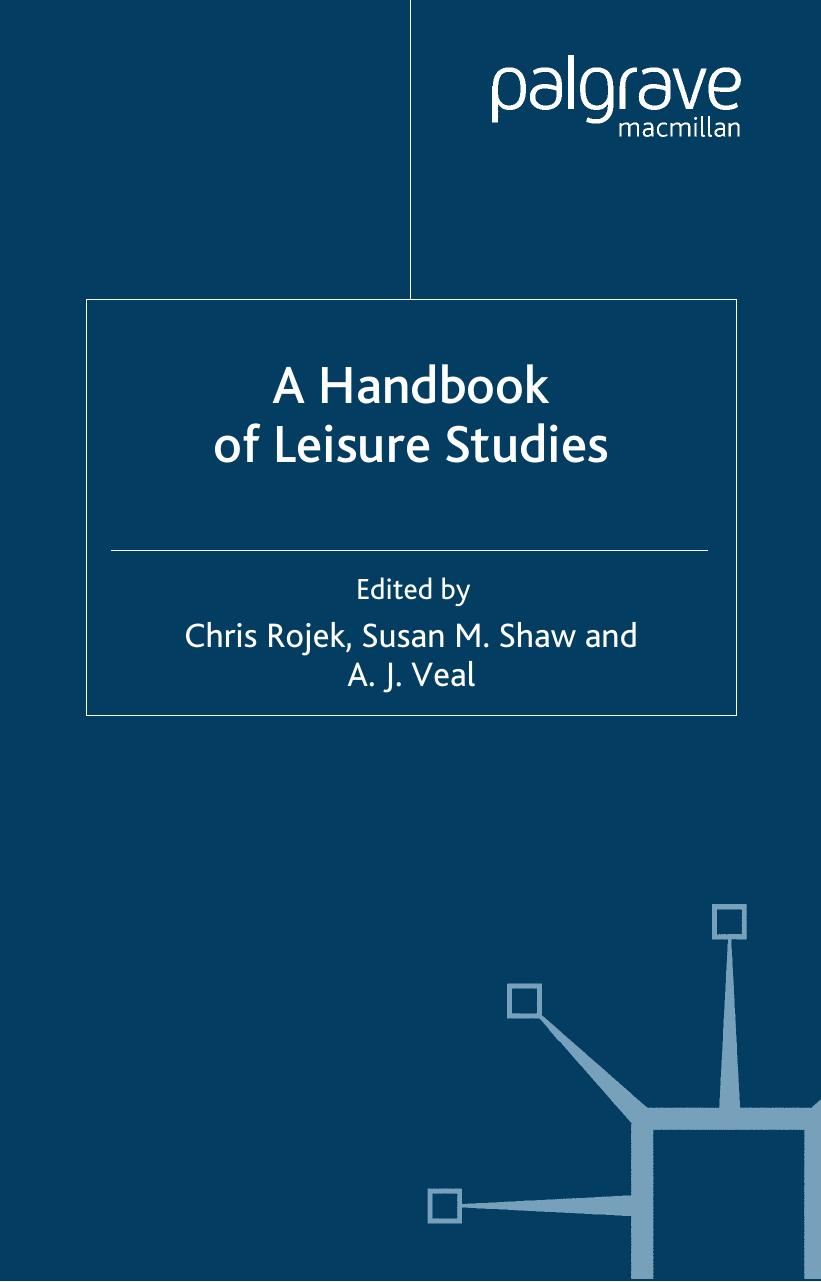 A Handbook of Leisure Studies by Chris Rojek Tony Veal Susan Shaw