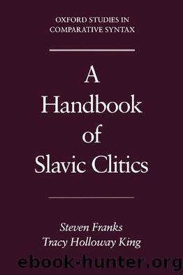 A Handbook of Slavic Clitics (Oxford Studies in Comparative Syntax) by Steven Franks Tracy Holloway King